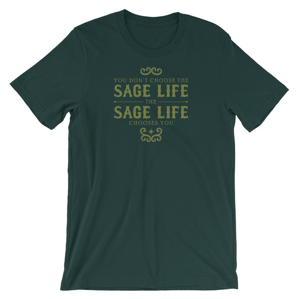 You Don't Choose the Sage Life, the Sage Life Chooses You